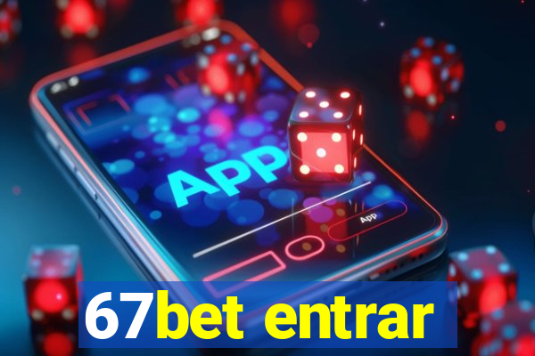 67bet entrar